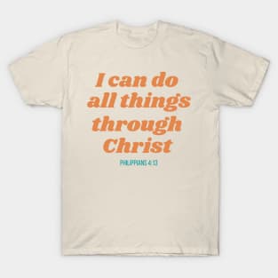 Christ - I Can Do All Things Through Christ Philippeans 4:13 T-Shirt